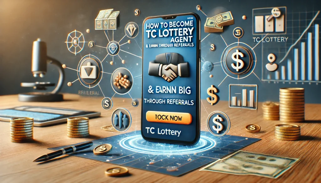 How to Become TC Lottery Agent & Earn Big Through Referrals